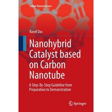 (英文圖書) Nanohybrid Catalyst Based on Carbon Nanotube: A Step-By-Step Guideline from Preparation to De... 平裝版, Springer, 英文