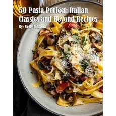 (英文圖書) 50 Pasta Perfect: Italian Classics and Beyond: Italian Classics and Beyond Recipes 平裝版, Marick Booster, 英文