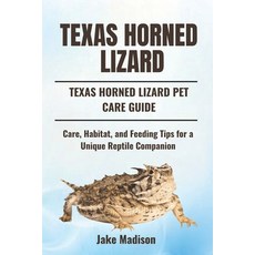 (英文圖書) Texas Horned Lizard: Care Habitat and Feeding Tips for a Unique Reptile Compa... 平裝版, Independently Published, 英文