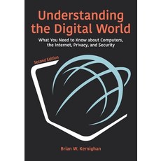 Understanding the Digital World: What You Need to Know about Computers the Internet Privacy and S... 平裝版, Princeton University Press, 英文