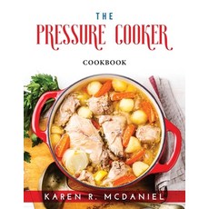(英文圖書) The Pressure Cooker: Cookbook 平裝版, Karen R. McDaniel, 英文