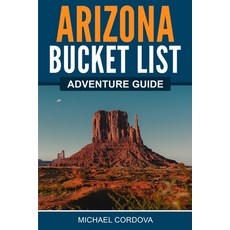 (英文圖書) Arizona Bucket List Adventure Guide 平裝版, Canyon Press LLC, 英文
