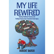 (英文圖書) My Life Rewired: Healing Childhood Traumas and Finding Purpose Post-Traumatic B... 平裝版, Inner Peace Press, 英文