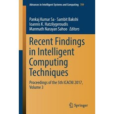 Recent Findings in Intelligent Computing Techniques: Proceedings of the 5th Icacni 2017 Volume 3 平裝版, Springer, 英文