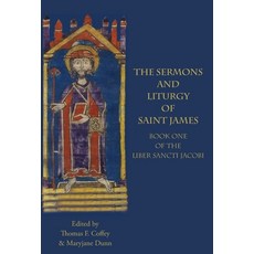 (英文圖書) The Sermons and Liturgy of Saint James: Book I of the Liber Sancti Jacobi 精裝版, Italica Press, 英文