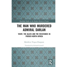 (英文圖書) The Man Who Murdered Admiral Darlan: Vichy the Allies and the Resistance in French North Africa 精裝版, Routledge, 英文