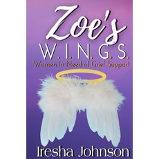 Zoe's W.I.N.G.S.: Women In Need of Grief Support 平裝版, Independently Published, 英文
