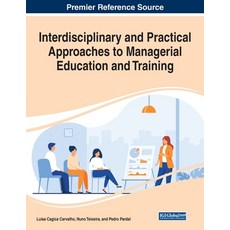 (英文圖書) Interdisciplinary and Practical Approaches to Managerial Education and Training 平裝版, Business Science Reference, 英文