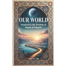 (英文圖書) Our World: Inspired by the Wisdom of Imam al-Ghazali 平裝版, Independently Published, 英文