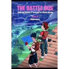 The Battle Bus: Jake and Rodney's Journey to a Battle Royale: Part 2: Staircases 平裝版, Independently Published, 英文