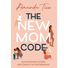 (英文圖書) The New Mom Code: Shatter Expectations and Crush It at Motherhood 精裝版, Mandala Tree Press, 英文