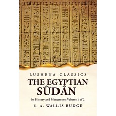 (英文書) The Egyptian Sûdân Its History and Monuments Volume 1 of 2 平裝版, Lushena Books, 英文