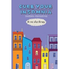 CURB Your Insomnia: The New Sleep Therapy 平裝版, Independently Published, 英文