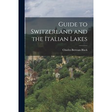 (英文圖書) Guide to Switzerland and the Italian Lakes 平裝版, Legare Street Press, 英文
