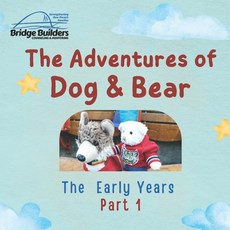 (英文圖書)The Adventures of Dog & Bear: The Early Years - Part 1 平裝版, Independently Published, 英文