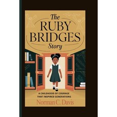 (英文圖書) The Ruby Bridges Story: A Childhood of Courage That Inspired Generations 平裝版, Independently Published, 英文