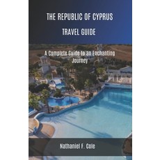 (英文圖書) The Republic of Cyprus: A Complete Guide to an Enchanting Journey 平裝版, Independently Published, 英文