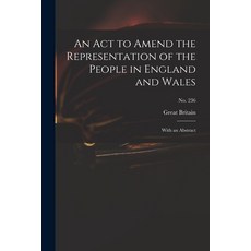 (英文圖書) An Act to Amend the Representation of the People in England and Wales: With an Abstract; no. 236 平裝版, Legare Street Press, 英文