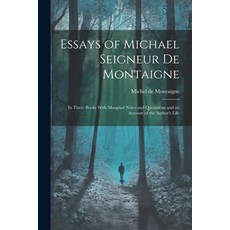 (英文圖書) Essays of Michael Seigneur De Montaigne: In Three Books With Marginal Notes and Quotations an... 平裝版, Legare Street Press, 英文