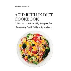 (英文圖書) Acid Reflux Diet Cookbook: GERD & LPR-Friendly Recipes for Managing Acid Reflux Symptoms 平裝版, Adam Wood, 英文