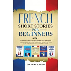 (英文圖書) French Short Stories for Beginners 5 in 1: Over 500 Dialogues and Daily Used Phrases to Learn... 精裝版, Learn Like a Native, 英文