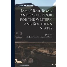 (英文圖書) James' Rail Road and Route Book for the Western and Southern States [microform] 平裝版, Legare Street Press, 英文