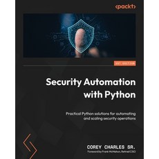 (英文圖書) Security Automation with Python: Practical Python solutions for automating and... 平裝版, Packt Publishing, 英文