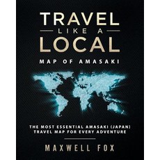 (英文圖書) Travel Like a Local - Map of Amasaki: The Most Essential Amasaki (Japan) Travel Map for Every... 平裝版, Createspace Independent Pub..., 英文