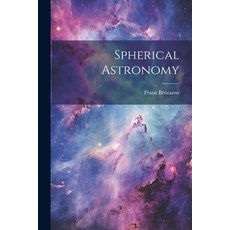 (英文圖書) Spherical Astronomy 平裝版, Legare Street Press, 英文