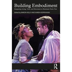 (英文圖書) Building Embodiment: Integrating Acting Voice and Movement to Illuminate Poetic Text 平裝版, Routledge, 英文