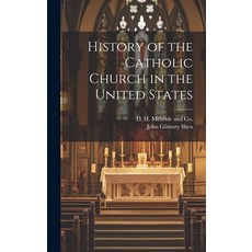 (英文圖書) History of the Catholic Church in the United States 精裝版, Legare Street Press, 英文