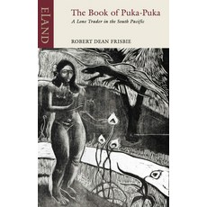 The Book of Puka-Puka: A Lone Trader in the South Pacific 平裝版, Eland Publishing, 英文