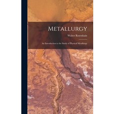 (英文圖書) Metallurgy: An Introduction to the Study of Physical Metallurgy 精裝版, Legare Street Press, 英文
