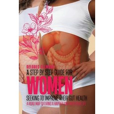 (英文圖書) A Step-by-Step Guide for Women Seeking to Improve Their Gut Health: A Road Map... 平裝版, Delores Clemons, 英文
