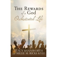 (英文圖書) The Rewards of a God Orchestrated Life 平裝版, Xulon Press, 英文
