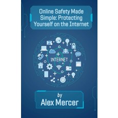 (英文圖書) Online Safety Made Simple: Protecting Yourself on the Internet 平裝版, Fiel LLC, 英文