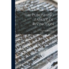 (英文圖書) The Publishing Family of Rivington 平裝版, Legare Street Press, 英文