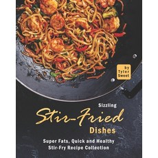 (英文圖書) Sizzling Stir-Fried Dishes: Super Fats Quick and Healthy Stir-Fry Recipe Collection 平裝版, Independently Published, 英文