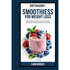 (英文圖書) Smoothiess for Weight Loss: 7-Day Weight Loss Plans Detox Challenges and Nutri... 平裝版, Independently Published, 英文