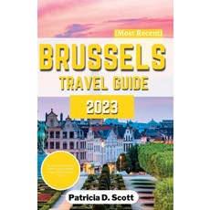 (英文圖書) Brussels Travel Guide 2023: The Ultimate Companion Guide to Exploring the Belgian Capital Hid... 平裝版, Independently Published, 英文