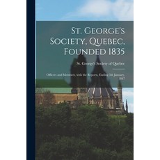 (英文圖書) St. George's Society Quebec Founded 1835 [microform]: Officers and Members With the Report... 平裝版, Legare Street Press, 英文