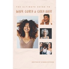 (英文圖書) The Ultimate Guide to Wavy Curly & Coily Hair 平裝版, Independently Published, 英文