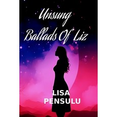 (英文圖書) Unsung Ballads Of Liz: A Self-Discovery Poetry Collection 平裝版, Independently Published, 英文