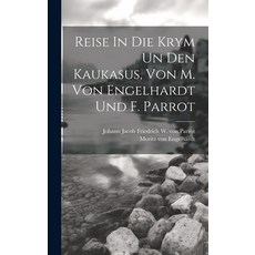 (英文圖書) Reise In Die Krym Un Den Kaukasus Von M. Von Engelhardt Und F. Parrot 精裝版, Legare Street Press, 英文