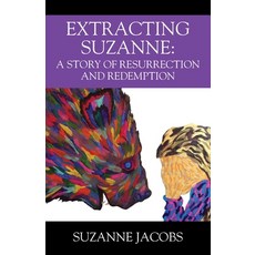 Extracting Suzanne: A Story of Resurrection and Redemption 平裝版, Outskirts Press, 英文