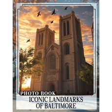(英文圖書) Iconic Landmarks of Baltimore Photo Book: Explore 40 Stunning Images Showcasing... 平裝版, Independently Published, 英文