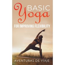 Basic Yoga for Improving Flexibility: Yoga Flexibility and Strength Sequences 精裝版, SF Nonfiction Books, 英語