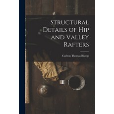 (英文圖書) Structural Details of hip and Valley Rafters 平裝版, Legare Street Press, 英文
