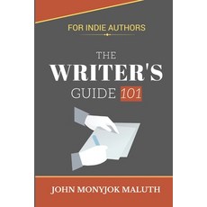 The Writer's Guide 101: For Indie Authors 平裝版, Independently Published, 英文