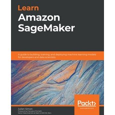Learn Amazon SageMaker: A guide to building training and deploying machine learning models for dev... 平裝版, Packt Publishing, 英文